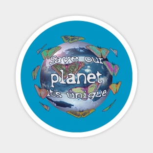 Save our planet it's unique Magnet